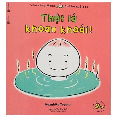 Ehon Chơi Cùng Momo - Thật Là Khoan Khoái! (Từ 2 Tuổi) (2019) - Kazuhiko Toyota