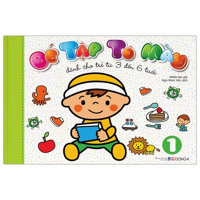 Bé Tập Tô Màu - Tập 1 (Dành Cho Trẻ Từ 3-6 Tuổi) (2023) - Nhiều Tác Giả