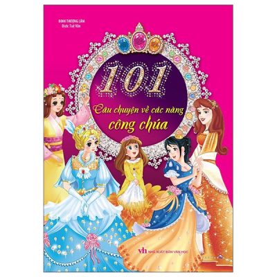 101 Câu Chuyện Các Nàng Công Chúa (2022) - Đinh Thượng Lâm