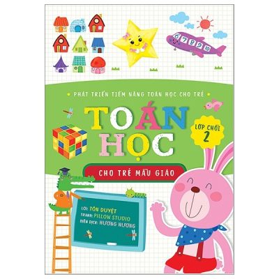 Phát Triền Tiềm Năng Toán Học Cho Trẻ - Toán Học Cho Trẻ Mẫu Giáo - Lớp Chồi 2 (2018) - Tôn Duyệt