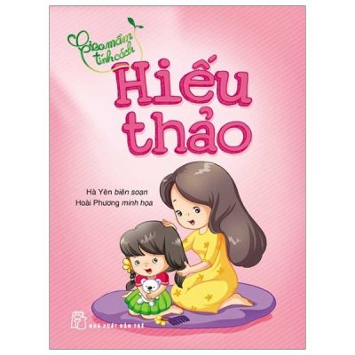 Gieo Mầm Tính Cách - Hiếu Thảo (2019) - Hà Yên