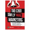 Trò Chơi Tâm Lý Trong Marketing (2024) - Allan J. Kimmel