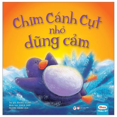 Ehon Châu Âu - Chim Cánh Cụt Nhỏ Dũng Cảm (2022) - Stephanie Moss