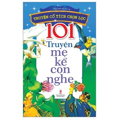 101 Truyện Mẹ Kể Con Nghe (2022) (2022) - Ngọc Anh