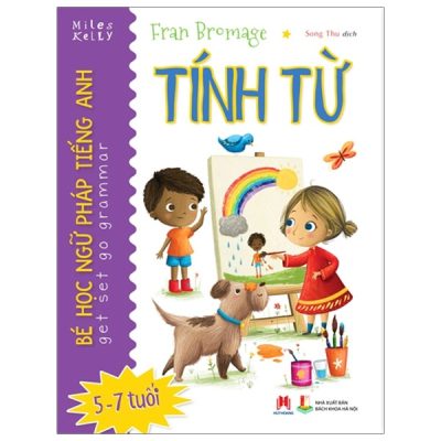 Bé Học Ngữ Pháp Tiếng Anh - Tính Từ (5 - 7 Tuổi) (2018) - Fran Bromage