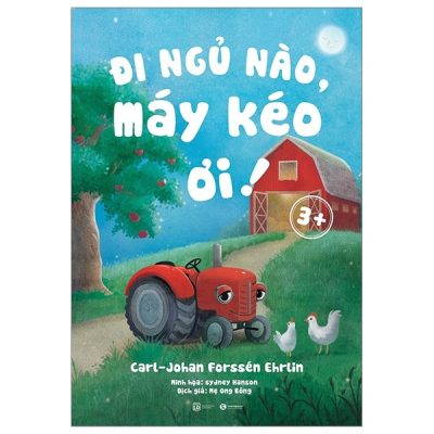 Đi Ngủ Nào, Máy Kéo Ơi! (2018) - Carl, Johan Forssén Ehrlin
