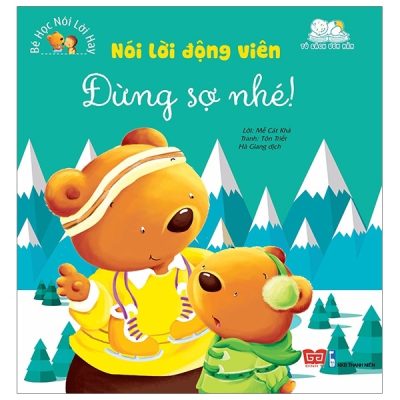 Bé Học Nói Lời Hay - Nói Lời Động Viên - Đừng Sợ Nhé! (2017) - Mễ Cát Khả, Tôn Triết