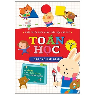 Phát Triền Tiềm Năng Toán Học Cho Trẻ - Toán Học Cho Trẻ Mẫu Giáo - Lớp Mầm 2 (2018) - Tần Mai