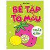 Bé Tập Tô Màu - Trái Cây (2019) - Biên Thùy