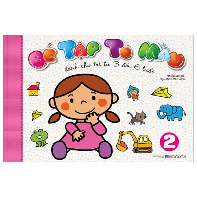 Bé Tập Tô Màu - Tập 2 (Dành Cho Trẻ Từ 3-6 Tuổi) (2023) - Nhiều Tác Giả