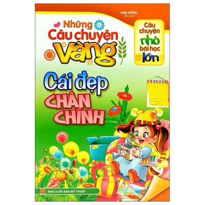 Câu Chuyện Nhỏ Bài Học Lớn - Những Câu Chuyện Vàng - Cái Đẹp Chân Chính (2022) - Song Dương