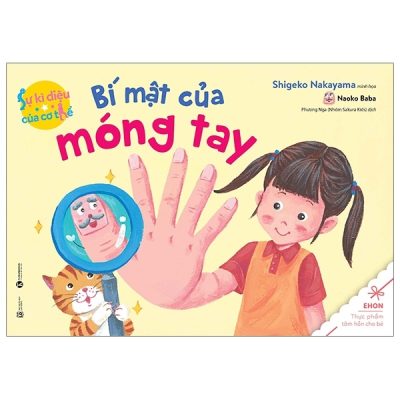 Ehon Sự Kỳ Diệu Của Cơ Thể - Bí Mật Của Móng Tay (2020) - Shigeko Nakayama, Naoko Baba