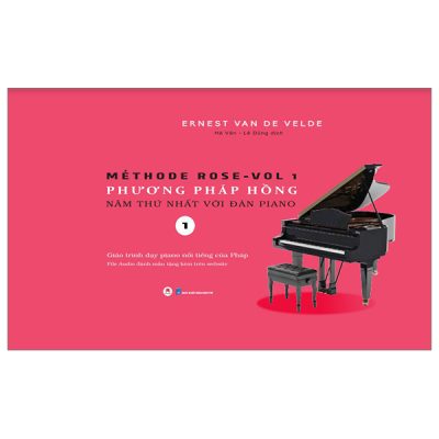 Méthode Rose Vol 1 - Phương Pháp Hồng - Năm Thứ Nhất Với Đàn Piano (2024) - Ernest Van de Velde
