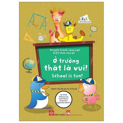 Truyện Tranh Song Ngữ Việt - Anh Cho Bé - School Is Fun! - Ở Trường Thật Là Vui! (2022) - Sirilak Rattanasuwaj, Kannawan Pannawan