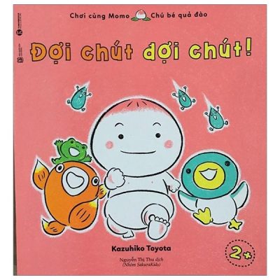 Ehon Chơi Cùng Momo - Đợi Chút Đợi Chút! (Từ 2 Tuổi) (2019) - Kazuhiko Toyota
