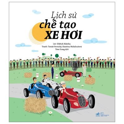 Lịch Sử Chế Tạo Xe Hơi (2022) - Oldřich Růžička, Tomáš Pernický, Kateřina Makaloušová