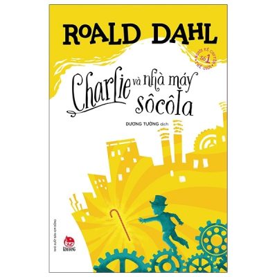 Charlie Và Nhà Máy Sô Cô La (2021) - Roald Dahl