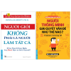 Combo Sách Người Giỏi Không Phải Là Người Làm Tất Cả + Người Thông Minh Giải Quyết Vấn Đề Như Thế Nào? (Bộ 2 Cuốn) - Donna M. Genett, Ken Watanabe, Allan Sanders