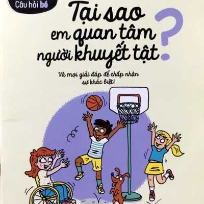 Tại Sao Em Quan Tâm Người Khuyết Tật (2018) - Géraldine Baussier, Clémence Lallemand