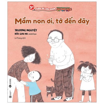Cùng Bé Lớn Khôn - Mầm Non Ơi, Tớ Đến Đây! (2019) - Trương Nguyệt