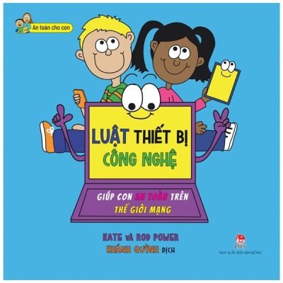 An Toàn Cho Con - Luật Thiết Bị Công Nghệ - Giúp Con An Toàn Trên Thế Giới Mạng (2022) - Kate, Rod Power