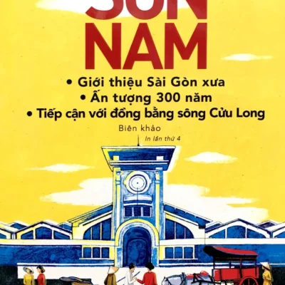 Sơn Nam_Giới thiệu Sài Gòn xưa-Ấn tượng 300 năm-Tiếp cận với Đồng Bằng sông Cửu Long(TB 2018) (2018) – Sơn Nam