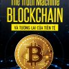 The Truth Machine - Blockchain Và Tương Lai Của Tiền Tệ (2018) - Paul Vigna, Michael J. Casey