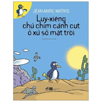 Luy-Xiêng Chú Chim Cánh Cụt Ở Xứ Sở Mặt Trời (2021) - Jean Marc Mathis
