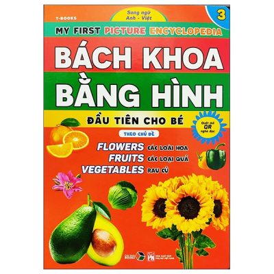 Bách Khoa Bằng Hình Đầu Tiên Cho Bé 3 - Chủ Đề Các Loài Hoa, Loại Củ, Rau Củ (2022) - Tiger Phạm