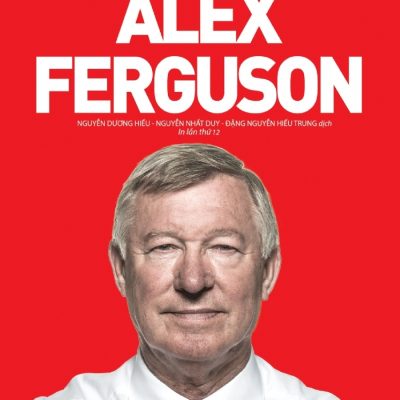 Hồi Ký Alex Ferguson (2019) - Alex Ferguson