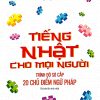 Tiếng Nhật Cho Mọi Người Trình Độ Sơ Cấp: 20 Chủ Điểm Ngữ Pháp (2017) - Tomomatsu Etsuko an Wakuri Masako
