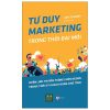 Tư Duy Marketing Trong Thời Đại Mới (2020) - Kate Colbert