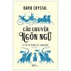 Câu Chuyện Ngôn Ngữ (2021) - David Crystal