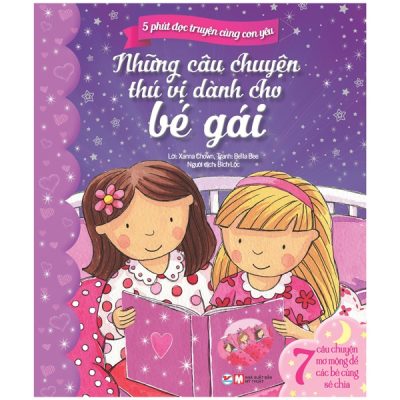 5 Phút Đọc Truyện Cùng Con Yêu - Những Câu Chuyện Thú Vị Dành Cho Bé Gái (2022) - Xanna Chown, Bella Bee