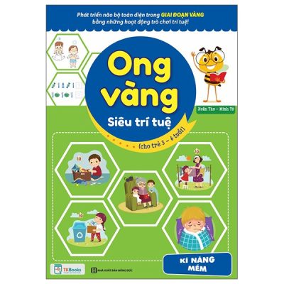Ong Vàng Siêu Trí Tuệ (Cho Trẻ Từ 3 - 6 Tuổi) - Kỹ Năng Mềm (2022) - Minh Tú, Xuân thu