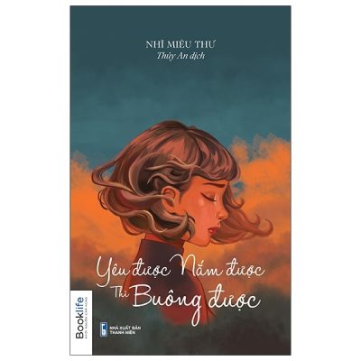 Yêu Được, Nắm Được, Thì Buông Được (2021) - Nhĩ Miêu Thư