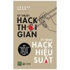 Kỹ Thuật Hack Thời Gian, Kỹ Năng Hack Hiệu Suất (2022) - Kosuke Hada