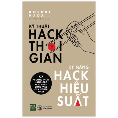 Kỹ Thuật Hack Thời Gian, Kỹ Năng Hack Hiệu Suất (2022) - Kosuke Hada