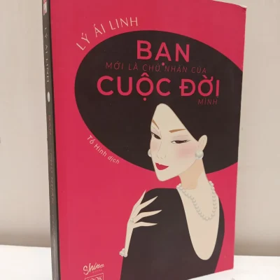 [Phiên Chợ Sách Cũ] Bạn Mới Là Chủ Nhân Của Cuộc Đời Mình (2019) – Lý Ái Linh S2610