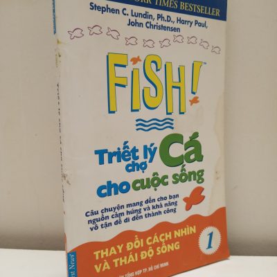 [Phiên Chợ Sách Cũ] Fish! Triết Lý Chợ Cá Cho Cuộc Sống - Tập 1 (2006) - Stephen C. Lundin, Harry Paul, John Christensen S2610