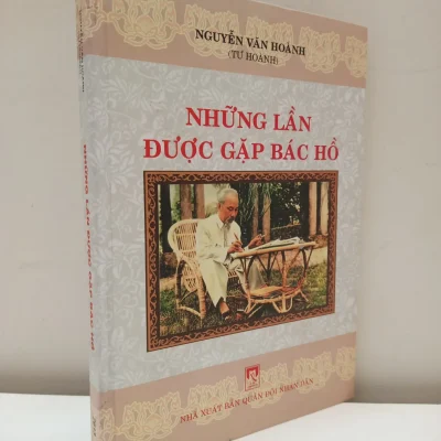 [Phiên Chợ Sách Cũ] Những Lần Được Gặp Bác Hồ (Bìa Cứng) (2013) – Nguyễn Văn Hoành (Tư Hoành)