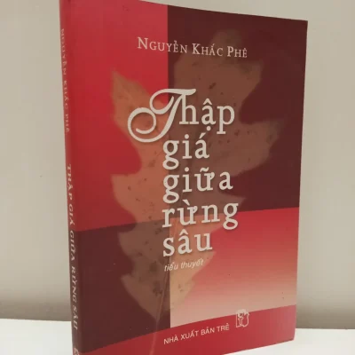 [Phiên Chợ Sách Cũ] Thập Giá Giữa Rừng Sâu (2002) – Nguyễn Khắc Phê S2610