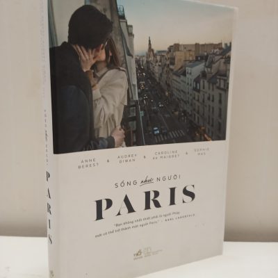 [Phiên Chợ Sách Cũ] Sống Như Người Paris (2016) - Anne Berest, Audrey Diwan, Caroline de Maigret, Sophie Mas S2610