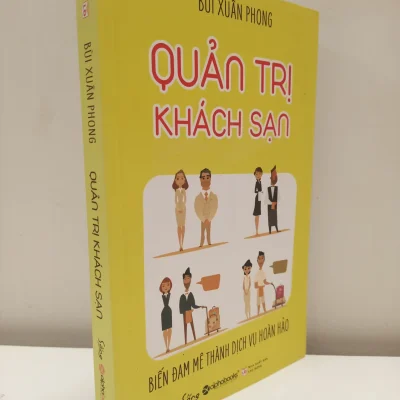 [Phiên Chợ Sách Cũ] Quản Trị Khách Sạn – Biến Đam Mê Thành Dịch Vụ Hoàn Hảo (2018) – Bùi Xuân Phong S2610