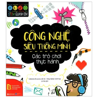 STEM - Công Nghệ Siêu Thông Minh (2017) - Catherine Bruzzone viết lời Vicky, Barker minh họa - 136824