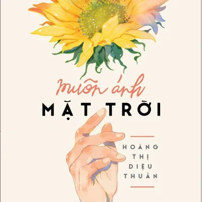 Muôn Ánh Mặt Trời (2018) - Hoàng Thị Diệu Thuần - 136778