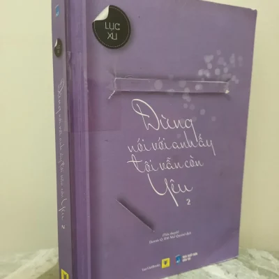 [Phiên Chợ Sách Cũ] Đừng Nói Với Anh Ấy Tôi Vẫn Còn Yêu – Tập 2 (2017) – Lục Xu S1911