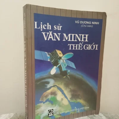 [Phiên Chợ Sách Cũ] Lịch Sử Văn Minh Thế Giới (2016) – Vũ Dương Ninh S1911