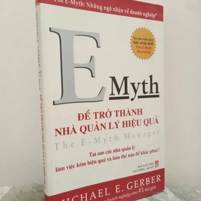 [Phiên Chợ Sách Cũ] E-Myth – Để Trở Thành Nhà Quản Lý Hiệu Quả (2008) – Michael E. Gerber S1911
