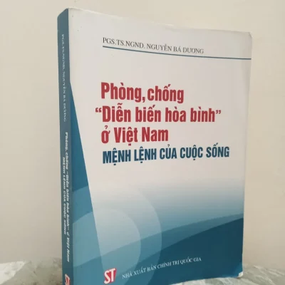 [Phiên Chợ Sách Cũ] Phòng, Chống “Diễn Biến Hoà Bình” Ở Việt Nam – Mệnh Lệnh Của Cuộc Sống (2015) – Nguyễn Bá Dương S1911